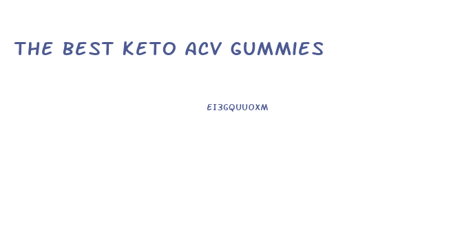 The Best Keto Acv Gummies
