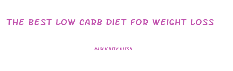 The Best Low Carb Diet For Weight Loss