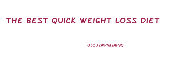 The Best Quick Weight Loss Diet