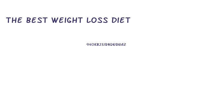 The Best Weight Loss Diet