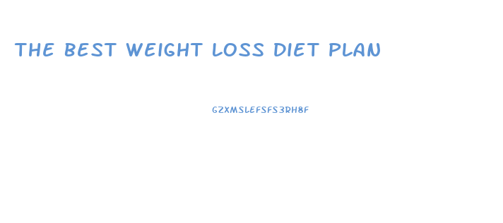 The Best Weight Loss Diet Plan