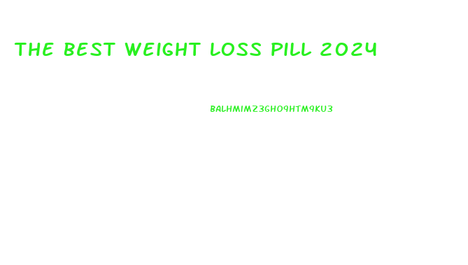 The Best Weight Loss Pill 2024