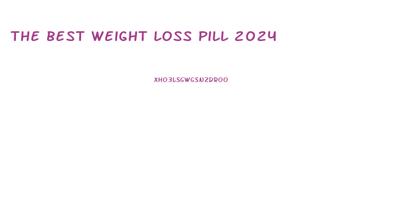 The Best Weight Loss Pill 2024