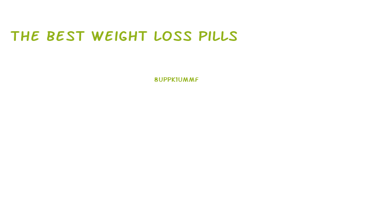 The Best Weight Loss Pills