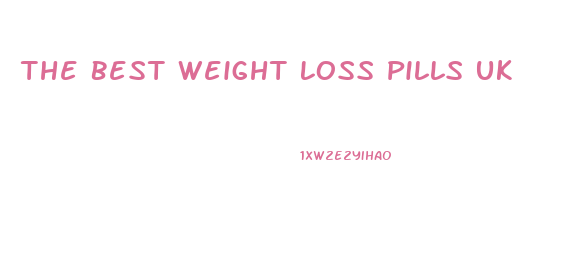 The Best Weight Loss Pills Uk