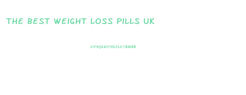 The Best Weight Loss Pills Uk