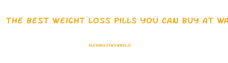 The Best Weight Loss Pills You Can Buy At Walmart