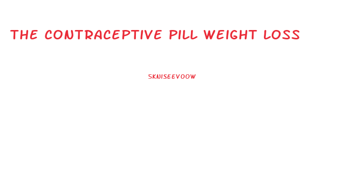 The Contraceptive Pill Weight Loss