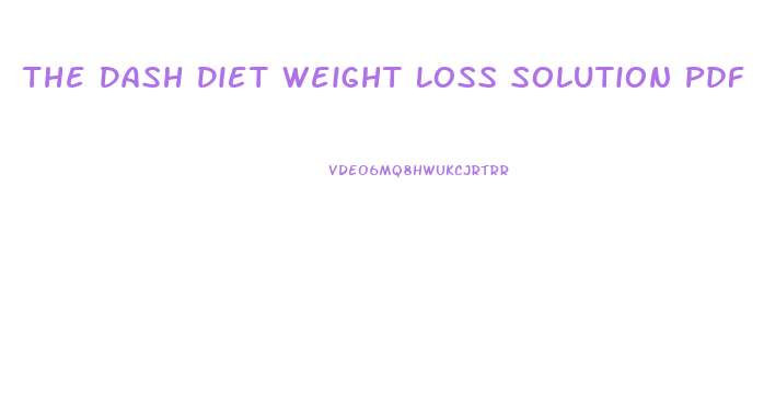 The Dash Diet Weight Loss Solution Pdf