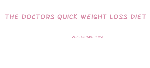 The Doctors Quick Weight Loss Diet