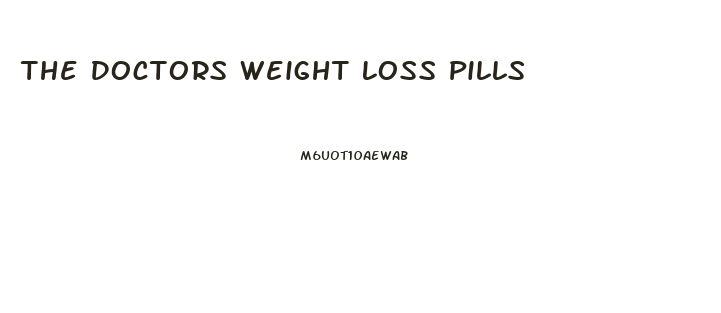 The Doctors Weight Loss Pills