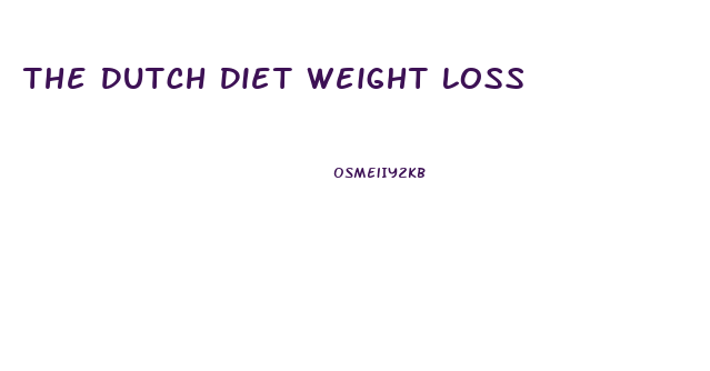 The Dutch Diet Weight Loss