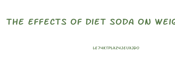 The Effects Of Diet Soda On Weight Loss