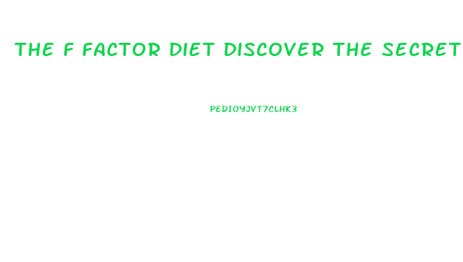 The F Factor Diet Discover The Secret To Permanent Weight Loss