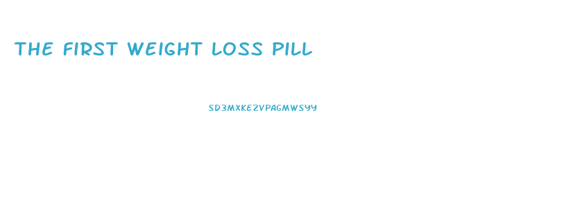 The First Weight Loss Pill
