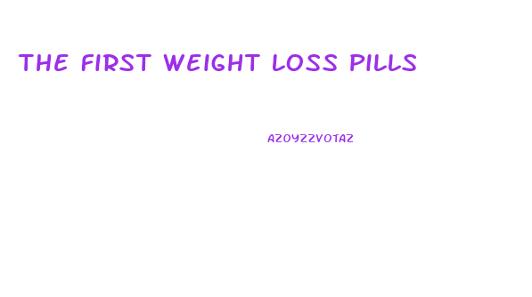 The First Weight Loss Pills