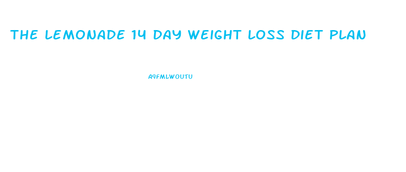 The Lemonade 14 Day Weight Loss Diet Plan