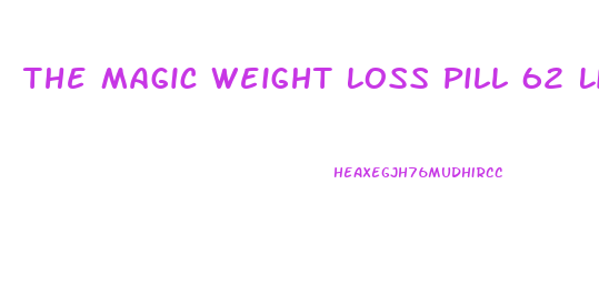 The Magic Weight Loss Pill 62 Lifestyle Changes