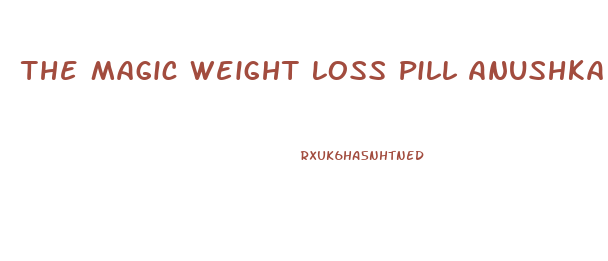The Magic Weight Loss Pill Anushka Shetty Pdf Download