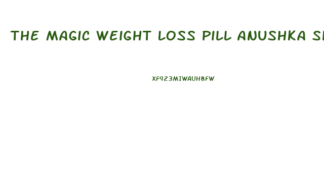 The Magic Weight Loss Pill Anushka Shetty Pdf Download