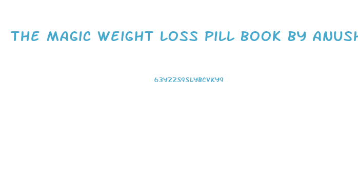 The Magic Weight Loss Pill Book By Anushka Shetty Pdf