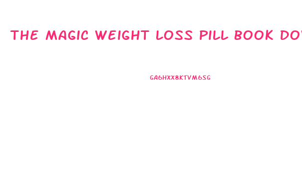 The Magic Weight Loss Pill Book Download