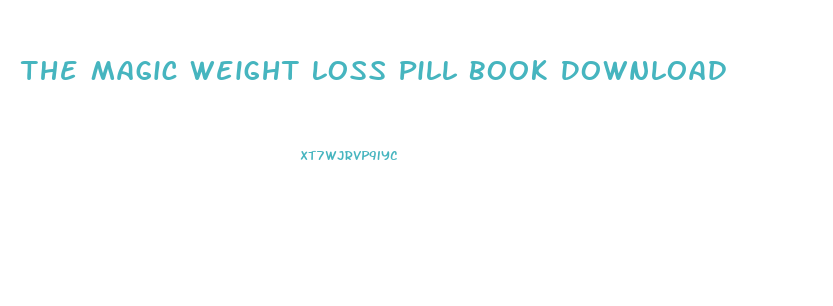 The Magic Weight Loss Pill Book Download