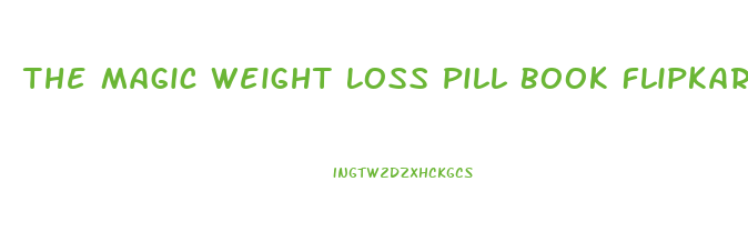 The Magic Weight Loss Pill Book Flipkart