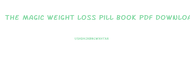 The Magic Weight Loss Pill Book Pdf Download Free