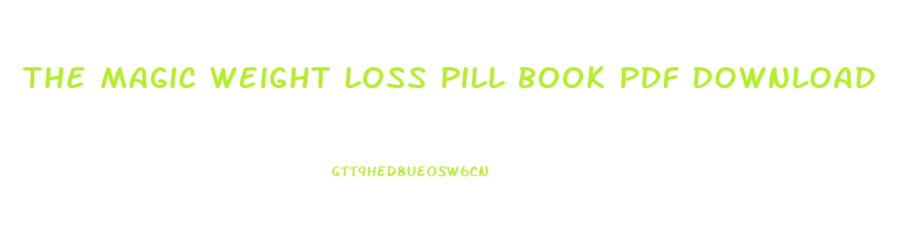 The Magic Weight Loss Pill Book Pdf Download