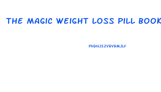 The Magic Weight Loss Pill Book Pdf Download