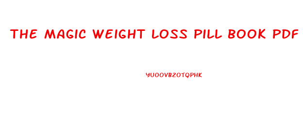 The Magic Weight Loss Pill Book Pdf Download