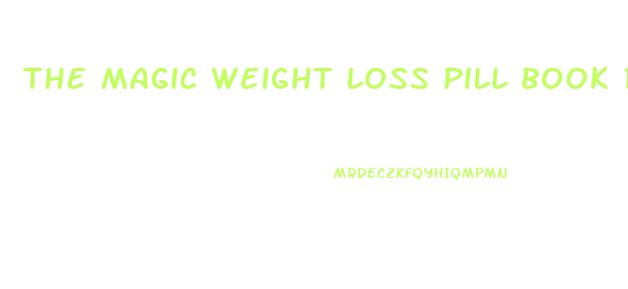 The Magic Weight Loss Pill Book Review