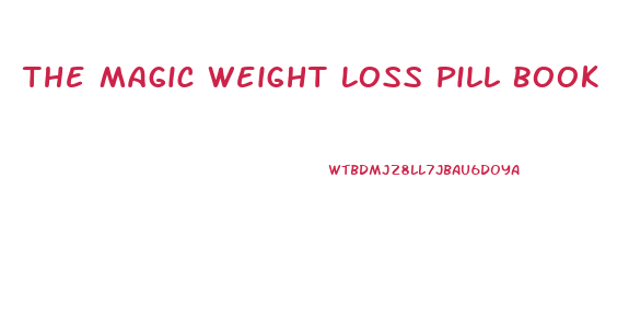 The Magic Weight Loss Pill Book