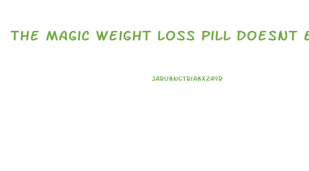 The Magic Weight Loss Pill Doesnt Exist Reddit