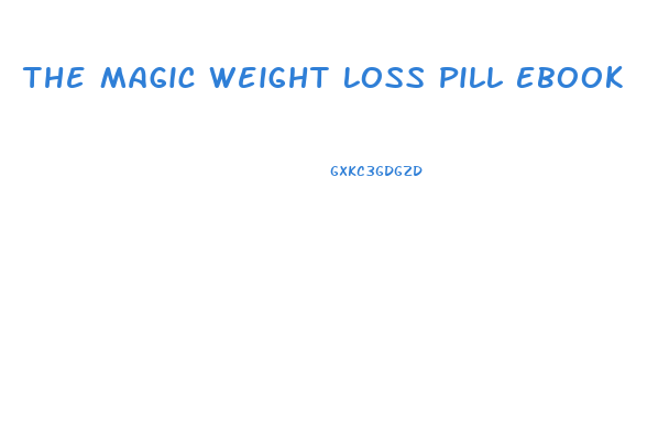 The Magic Weight Loss Pill Ebook