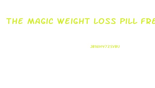 The Magic Weight Loss Pill Free Download