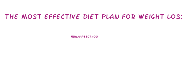 The Most Effective Diet Plan For Weight Loss