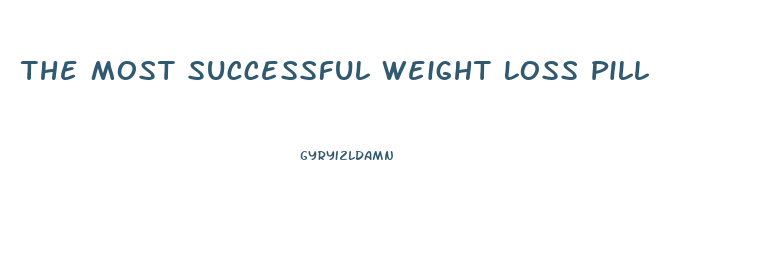 The Most Successful Weight Loss Pill