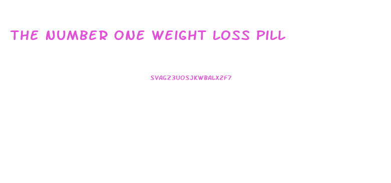 The Number One Weight Loss Pill