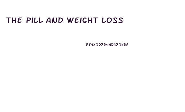 The Pill And Weight Loss