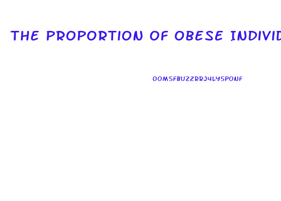 The Proportion Of Obese Individuals Who Regain The Weight They Lose Is