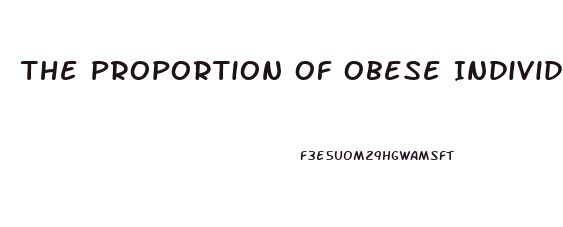 The Proportion Of Obese Individuals Who Regain The Weight They Lose Is