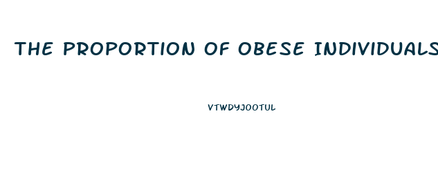 The Proportion Of Obese Individuals Who Regain The Weight They Lose Is