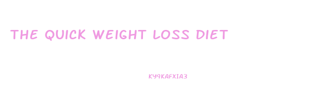 The Quick Weight Loss Diet