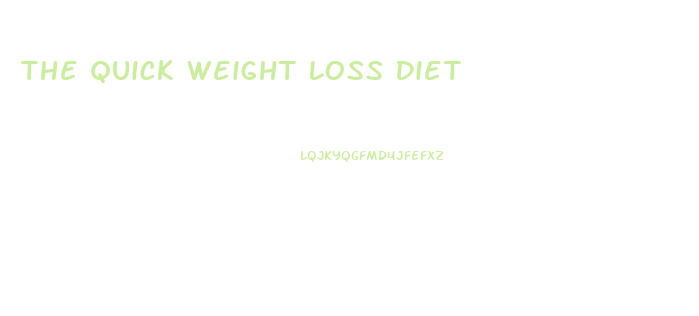 The Quick Weight Loss Diet