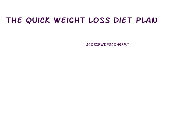 The Quick Weight Loss Diet Plan