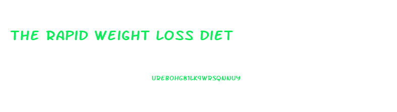 The Rapid Weight Loss Diet