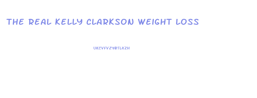 The Real Kelly Clarkson Weight Loss