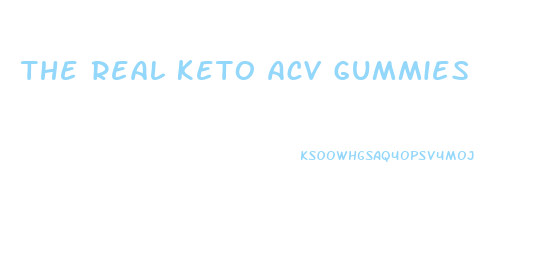 The Real Keto Acv Gummies